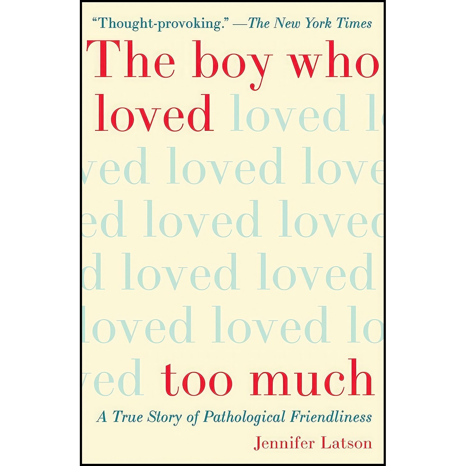 کتاب زبان اصلی The Boy Who Loved Too Much اثر Jennifer Latson