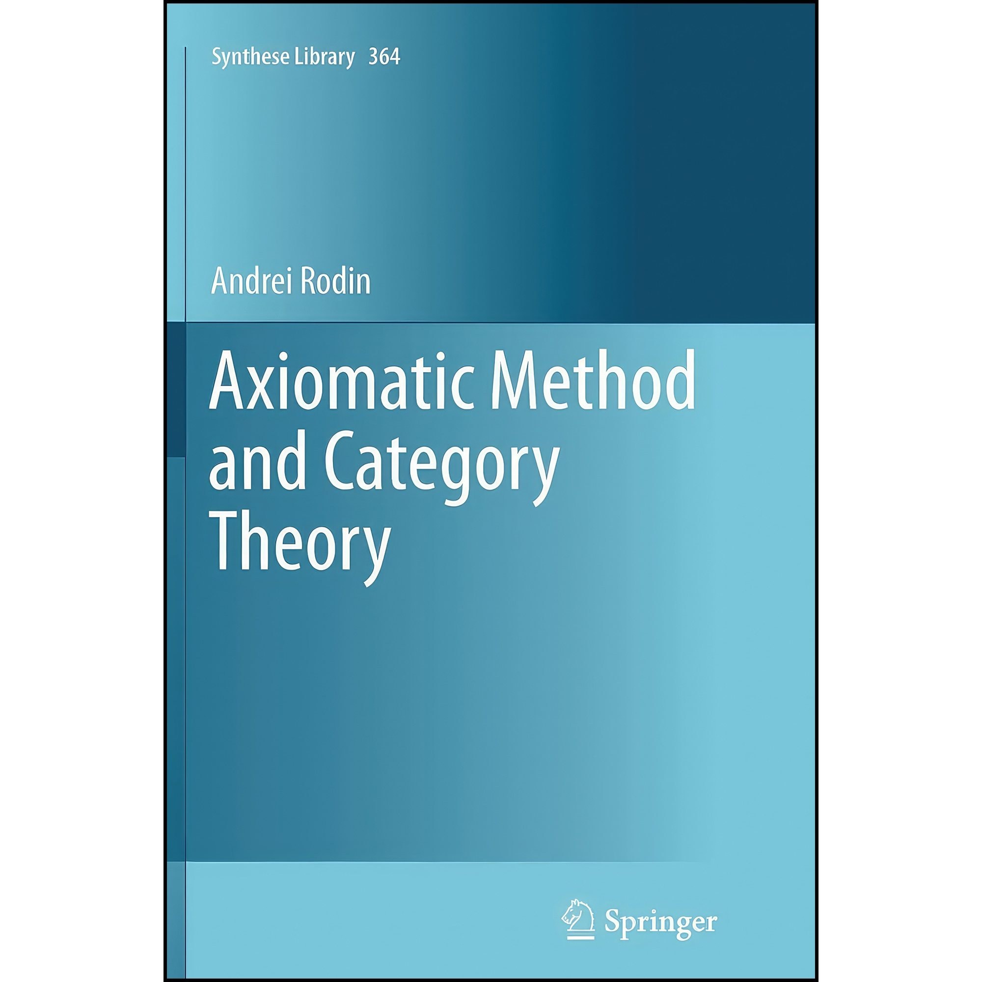 کتاب زبان اصلی Axiomatic Method and Category Theory اثر Andrei Rodin