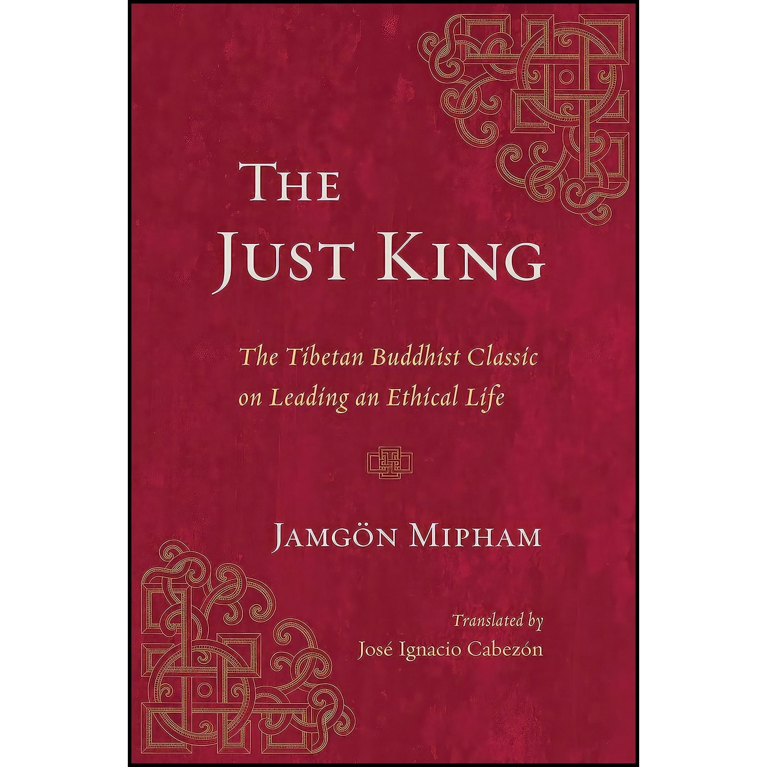 کتاب زبان اصلی The Just King اثر Jamgon Mipham and Jose Ignacio Cabezon