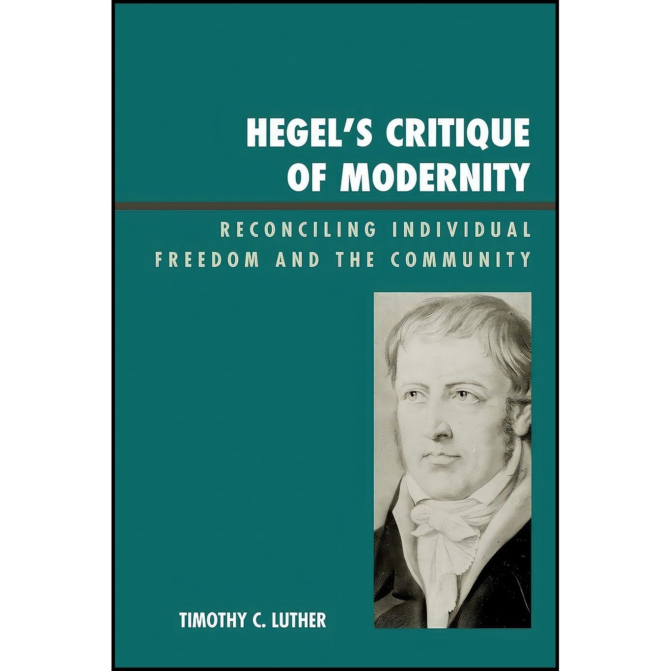 کتاب زبان اصلی Hegels Critique of Modernity اثر Timothy C Luther