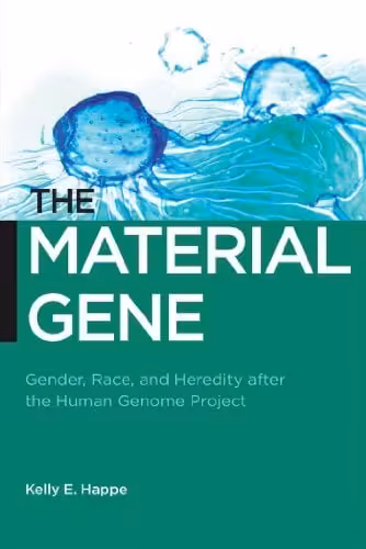 󾕇 دانلود کتاب The Material Gene - Gender, Race, And Heredity After The Human Genome Project, 2013 - دانلود کتاب های دانشگاهی