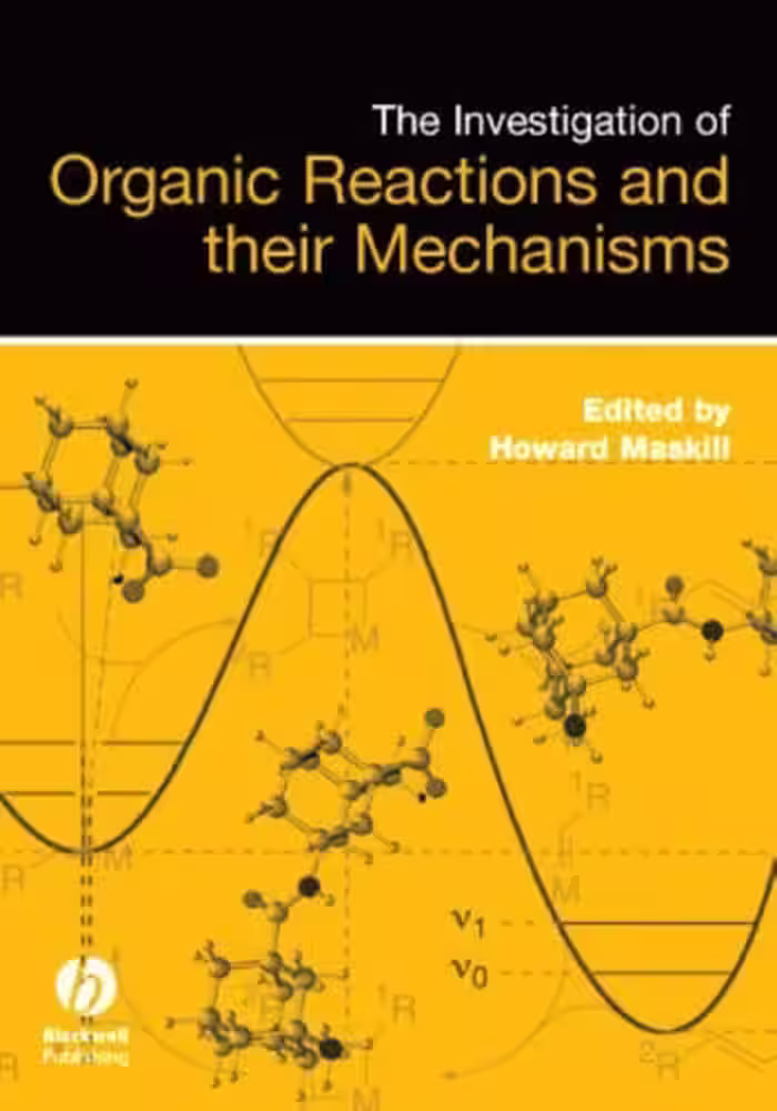 󾕇 دانلود کتاب The Investigation Of Organic Reactions And Their Mechanisms, 2007 - دانلود کتاب های دانشگاهی
