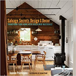  دانلود کتاب Salvage Secrets Design & Decor - Transform Your Home With Reclaimed Materials, 2014 - دانلود کتاب های دانشگاهی
