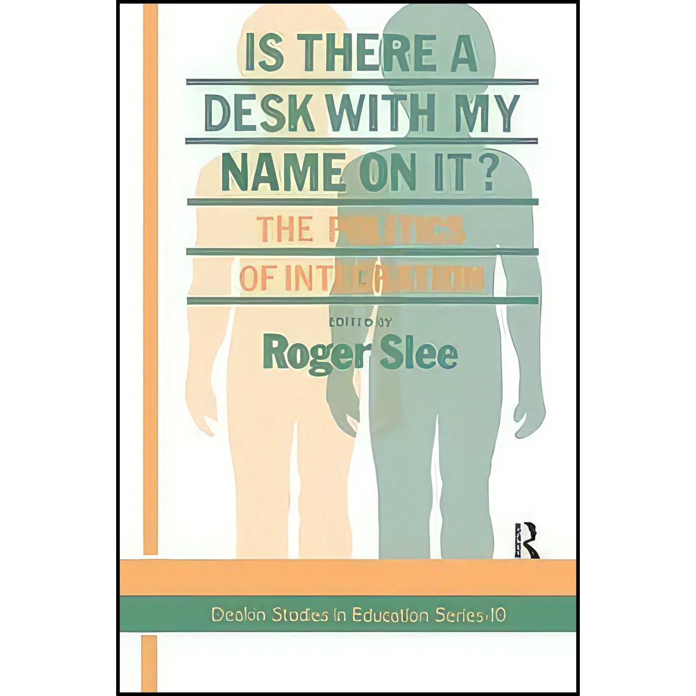 کتاب زبان اصلی Is There A Desk With My Name On It اثر Roger Slee