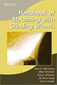 󾕇 دانلود کتاب Handbook Of Machining With Grinding Wheel, 2007 - دانلود کتاب های دانشگاهی