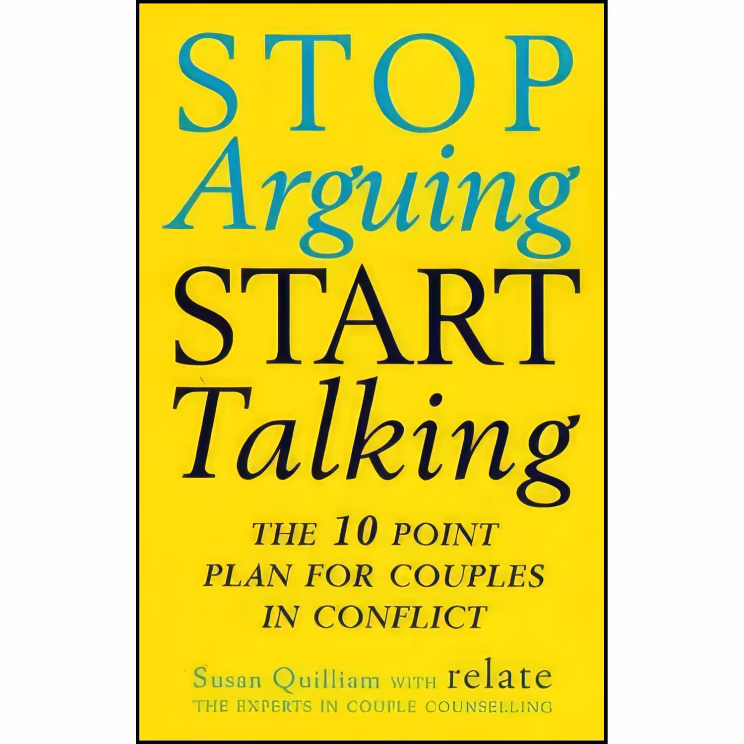 کتاب زبان اصلی Stop Arguing Start Talking اثر Susan Quilliam and Susan Quilliam