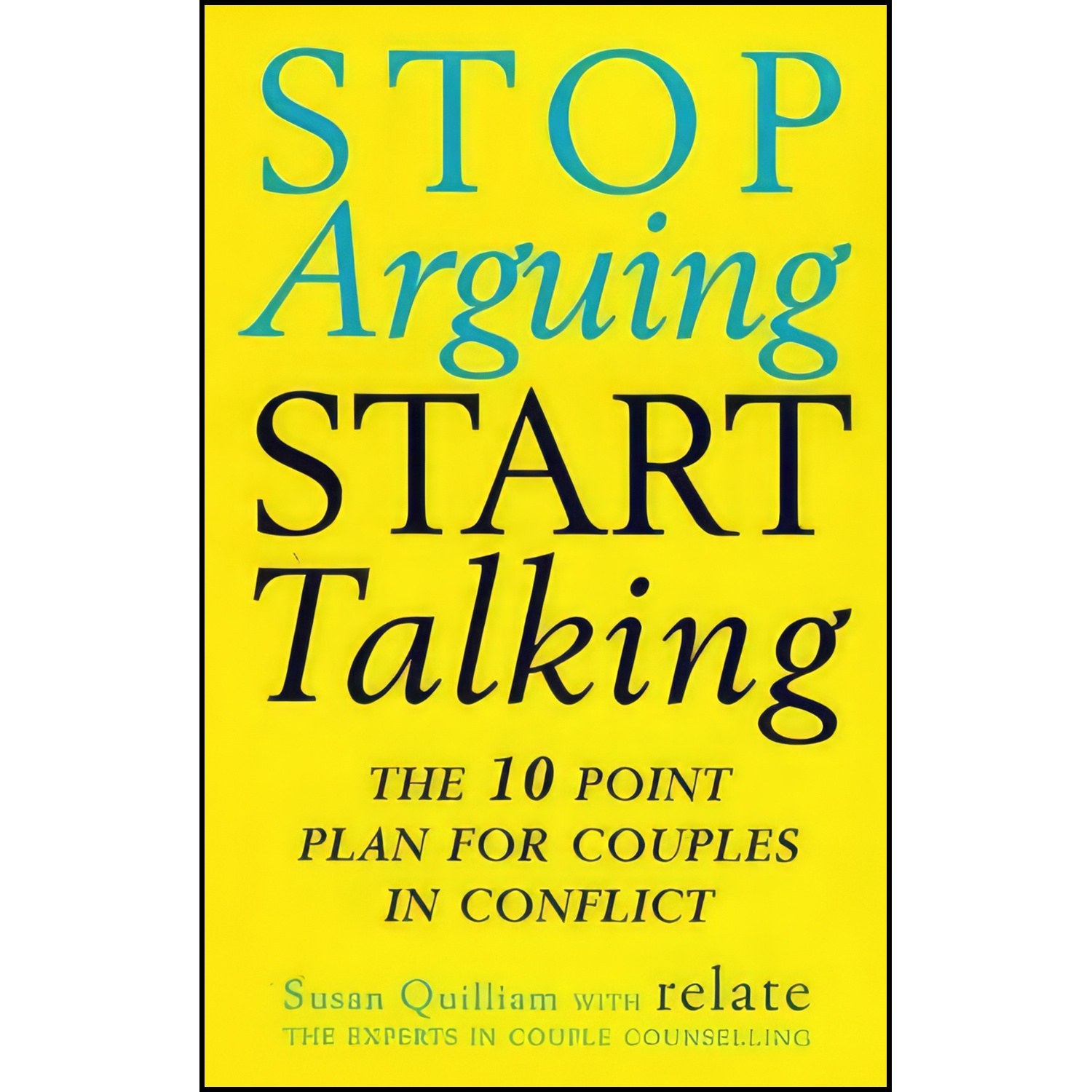 کتاب زبان اصلی Stop Arguing Start Talking اثر Susan Quilliam and Susan Quilliam