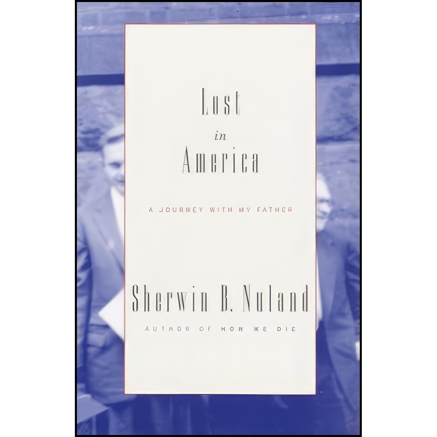 کتاب زبان اصلی Lost in America اثر Sherwin B Nuland