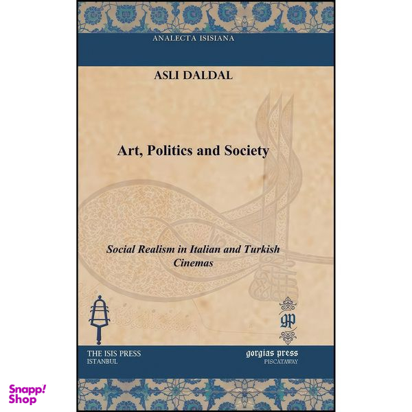 کتاب Art, Politics and Society Art, Politics and Society اثر Asli Daldal انتشارات Gorgias Pr Llc