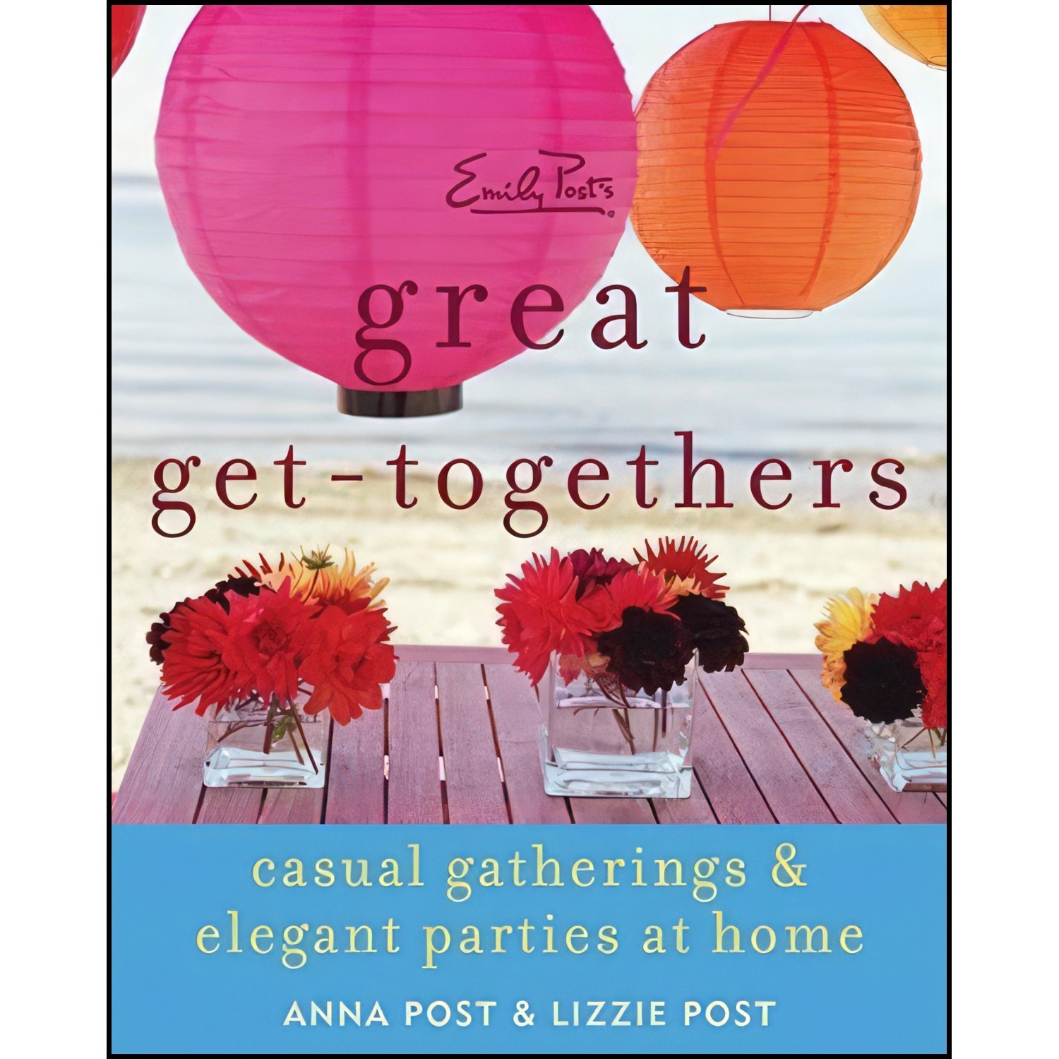 کتاب زبان اصلی Emily Posts Great GetTogethers اثر Anna Post and Lizzie Post