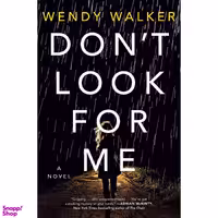 کتاب Don,t Look for Me: A Novel اثر Wendy Walker انتشارات St. Martins Press
