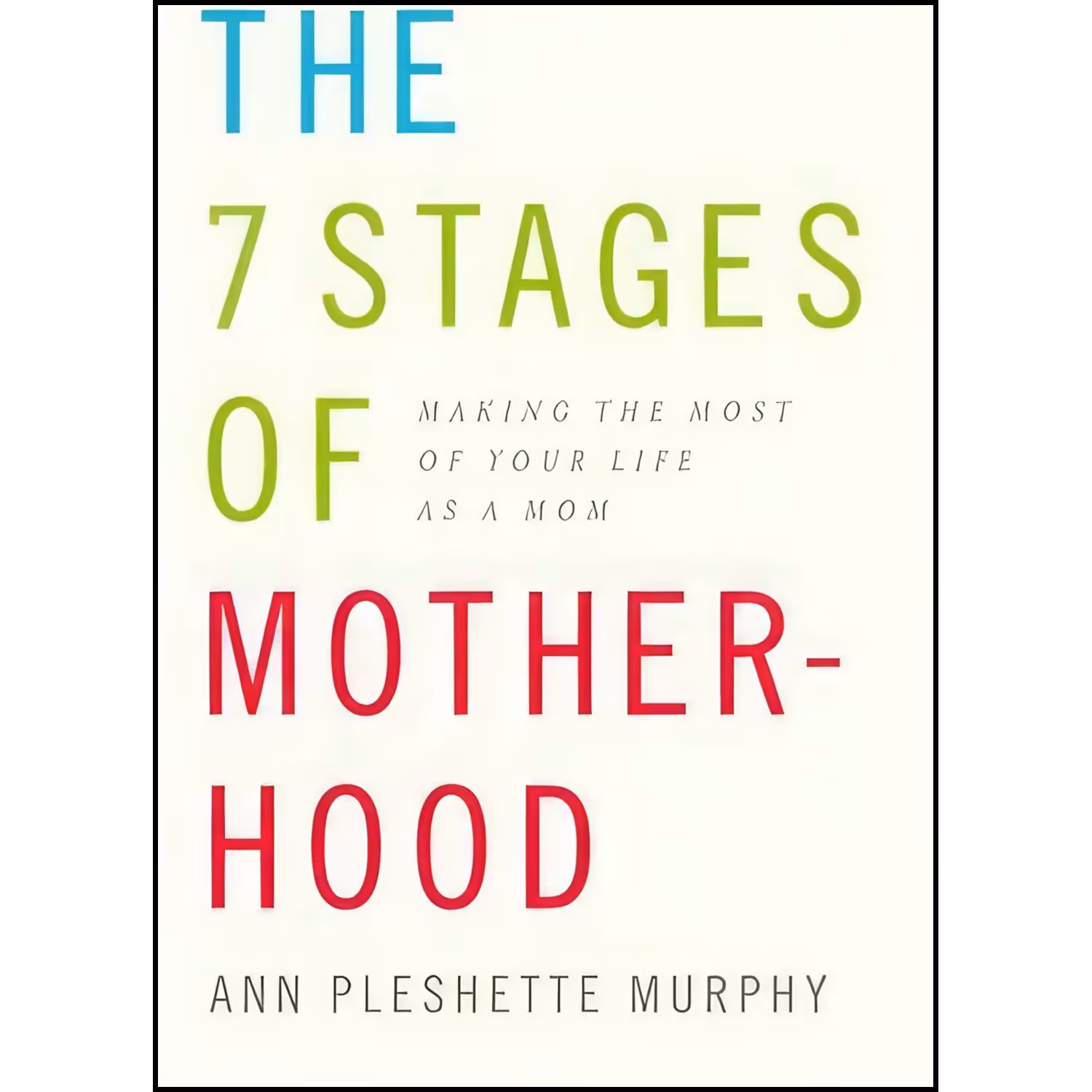 کتاب زبان اصلی The  Stages of Motherhood اثر Ann Pleshette Murphy