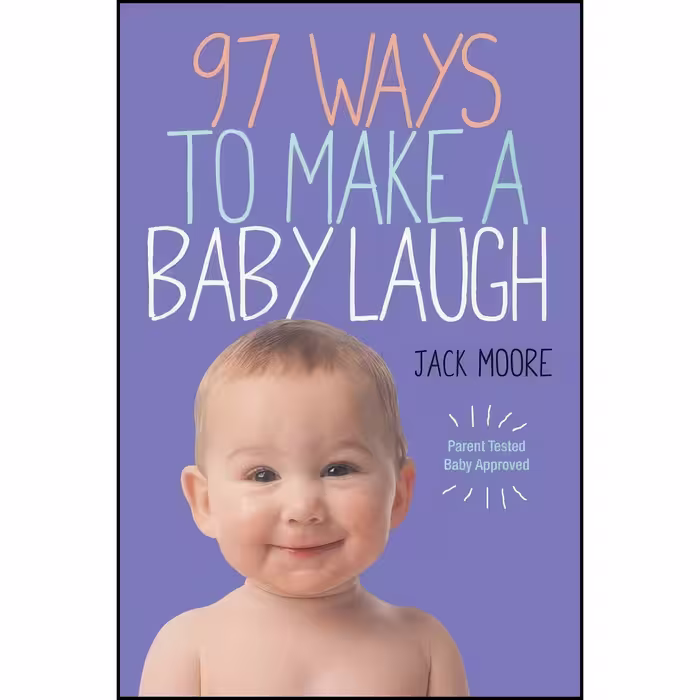 کتاب زبان اصلی  Ways to Make a Baby Laugh اثر Jack Moore and Penny Gentieu