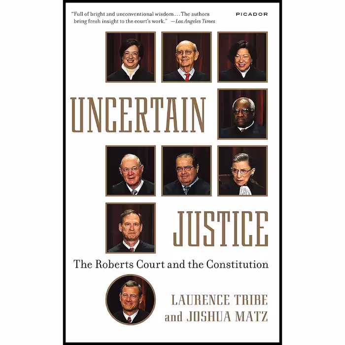 کتاب زبان اصلی Uncertain Justice اثر Laurence Tribe and Joshua Matz