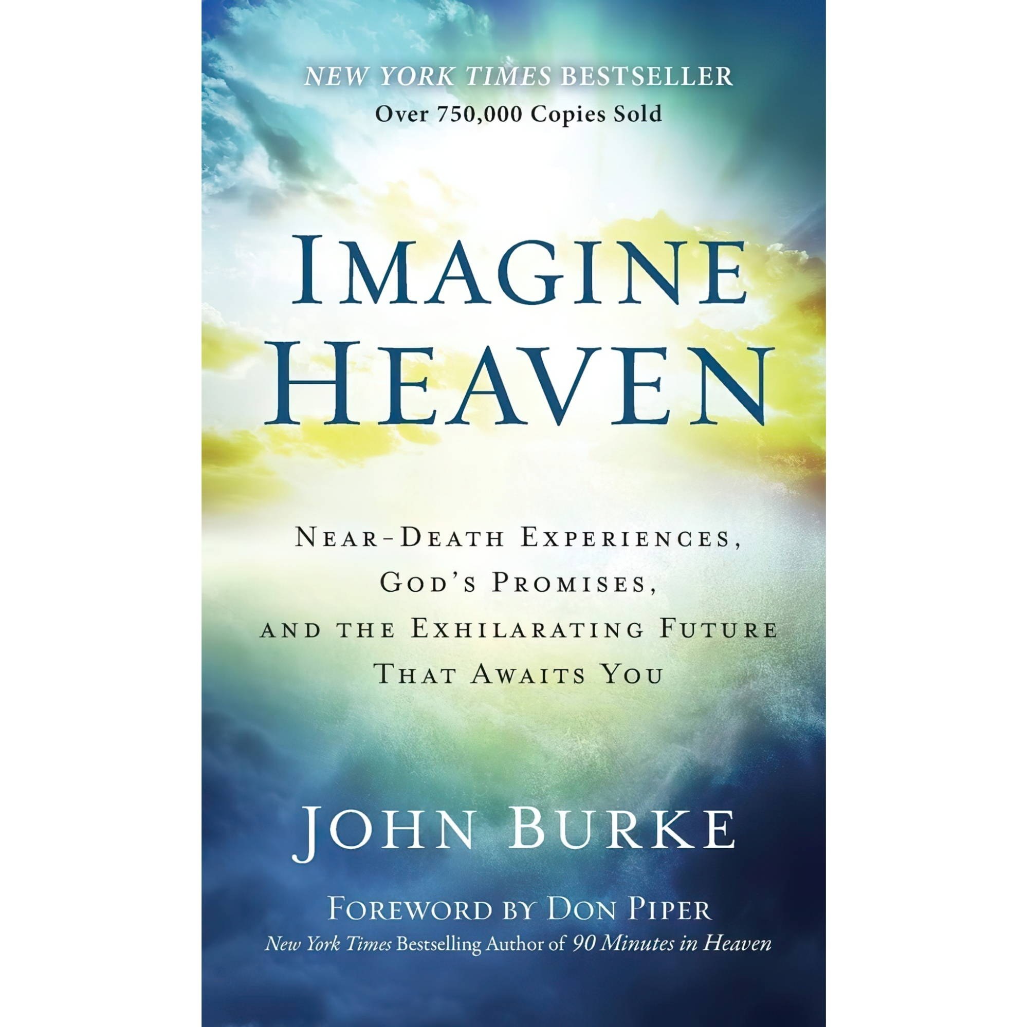 کتاب زبان اصلی Imagine Heaven NearDeath Experiences Gods Promises and the Exhila