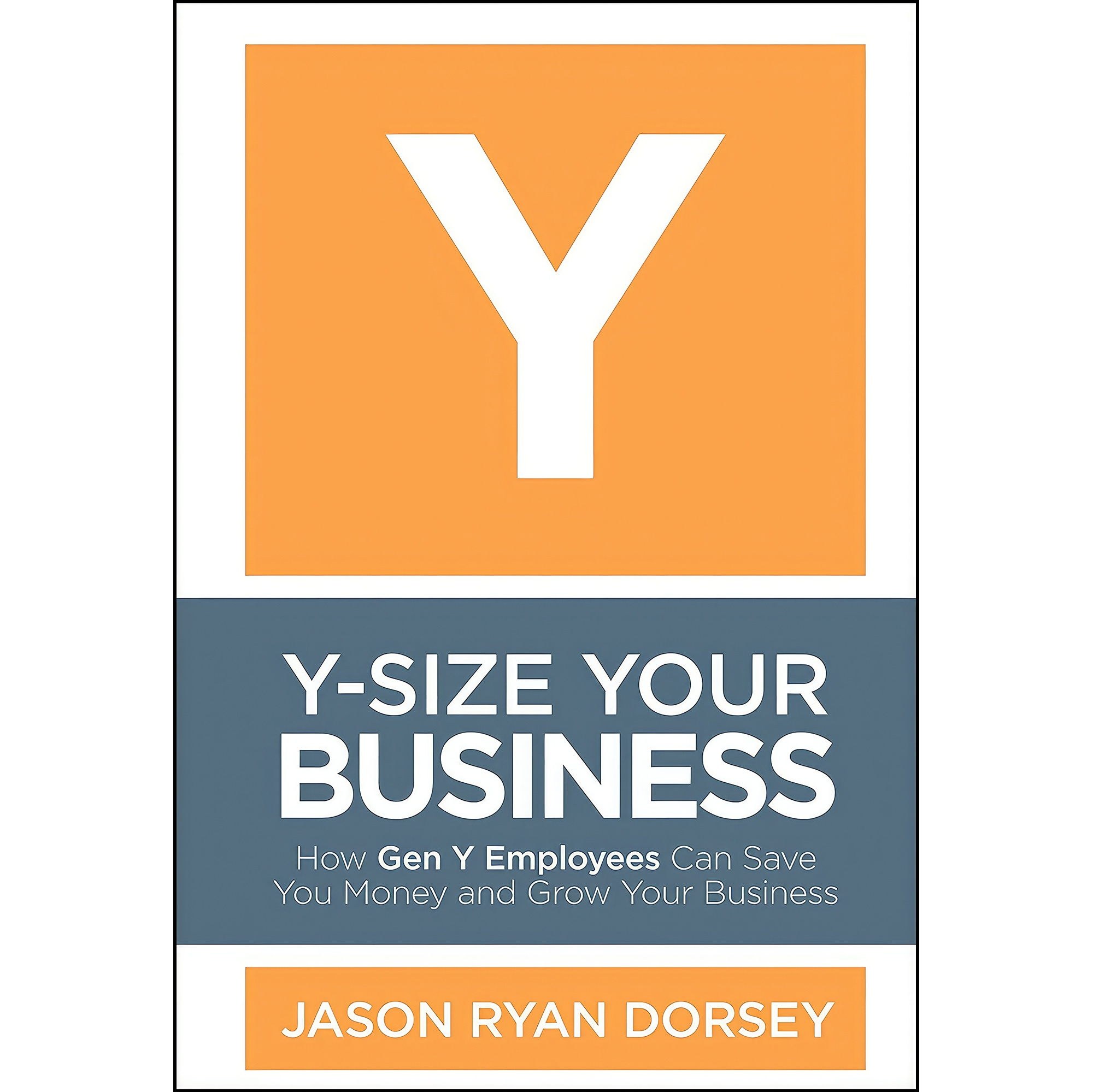 کتاب زبان اصلی YSize Your Business اثر Jason R Dorsey انتشارات Wiley