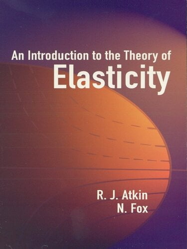  دانلود کتاب An Introduction To The Theory Of Elasticity, 2012 - دانلود کتاب های دانشگاهی