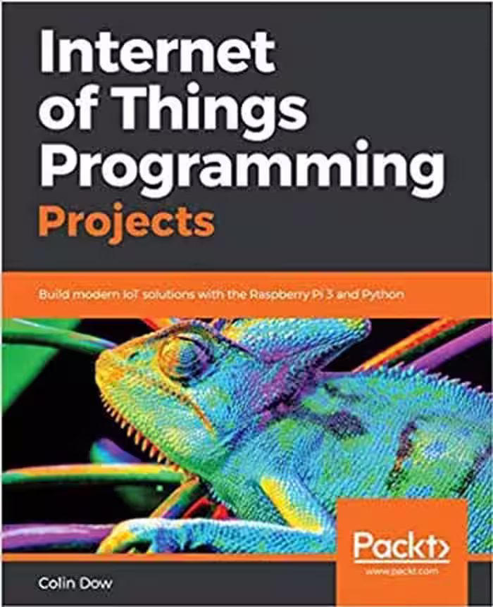 󾕇 دانلود کتاب Internet Of Things Programming Projects - Build Modern Iot Solutions With The Raspberry Pi 3 And Python, 2018 - دانلود کتاب های دانشگاهی