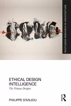 [PDF] دانلود کتاب Ethical Design Intelligence - The Virtuous Designer, 2020