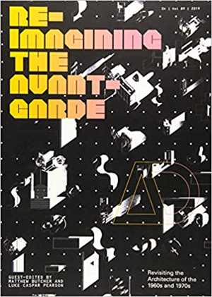 [PDF] دانلود کتاب Re-Imagining The Avant-Garde - Revisiting The Architecture Of The 1960s And 1970s, 2019