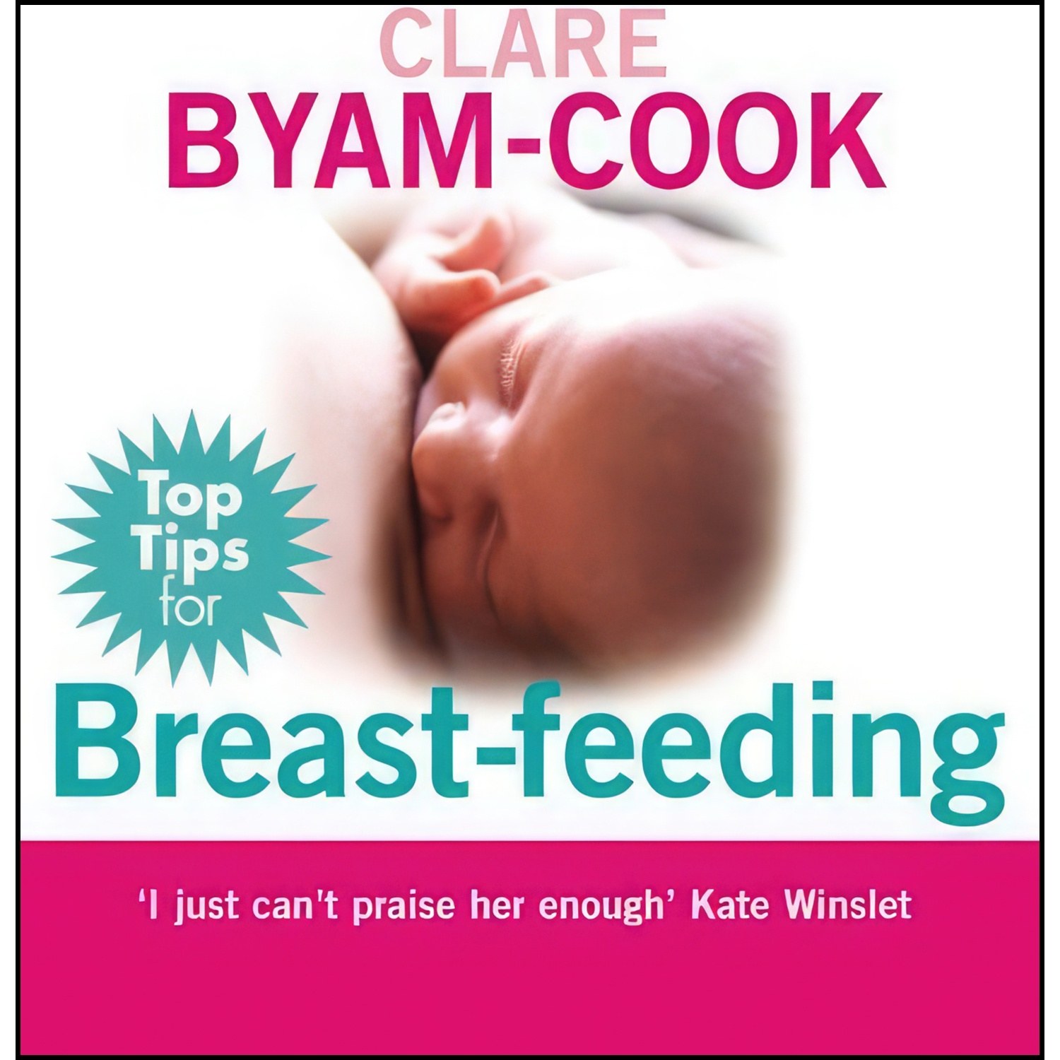کتاب زبان اصلی Top Tips for Breastfeeding اثر Clare Byam Cook