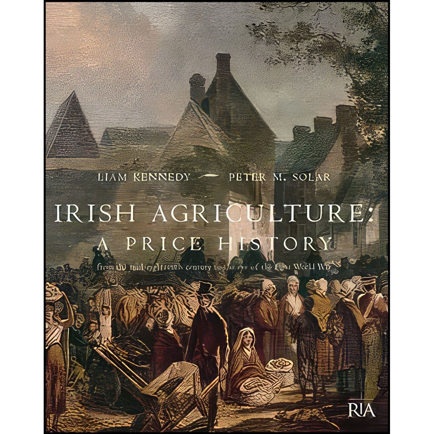 کتاب زبان اصلی Irish Agriculture اثر Liam Kennedy and Peter M Solar