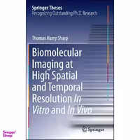 کتاب Biomolecular Imaging at High Spatial and Temporal Resolution In Vitro and In Vivo  اثر Thomas Harry Sharp انتشارات Springer