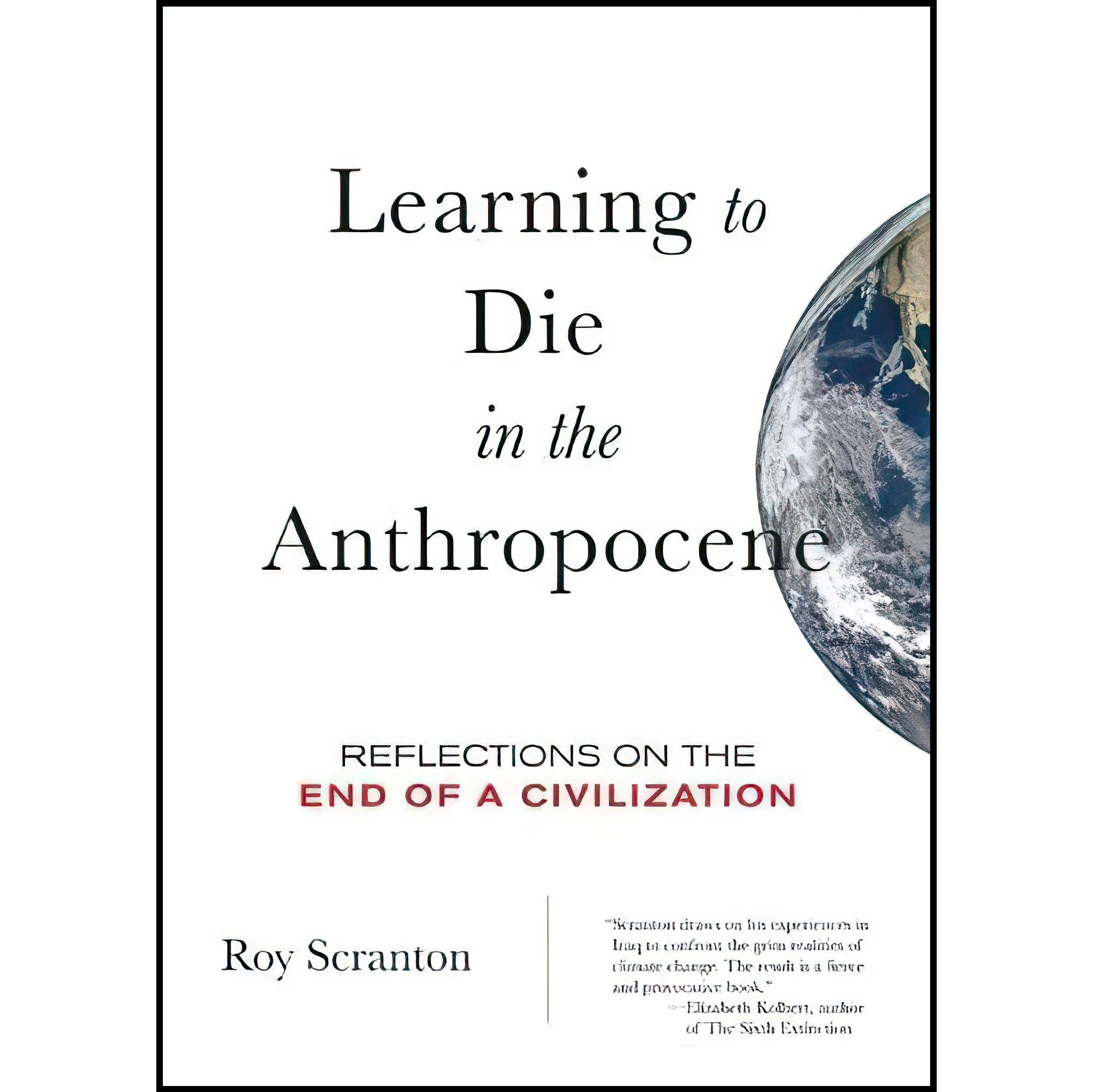 کتاب زبان اصلی Learning to Die in the Anthropocene اثر Roy Scranton