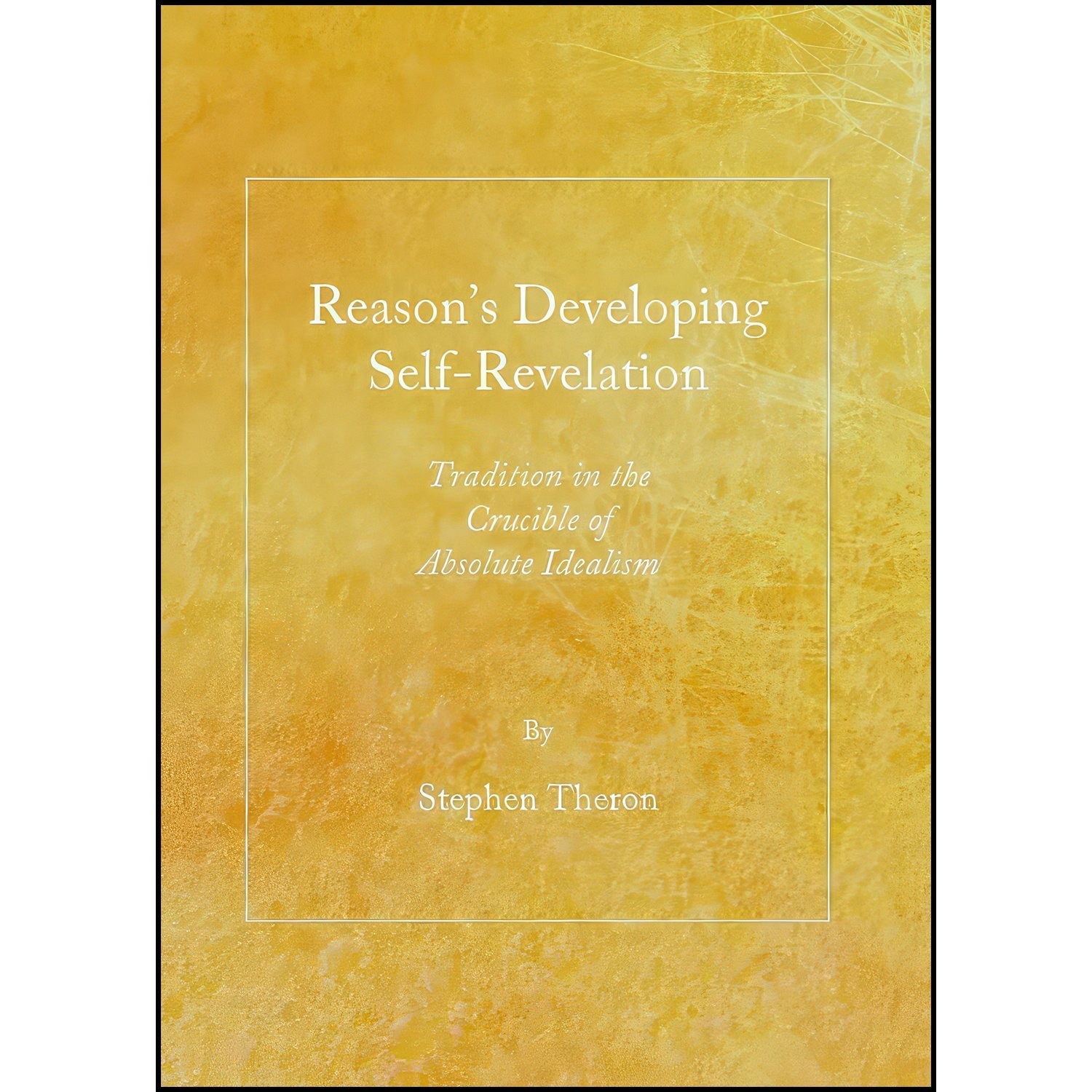 کتاب زبان اصلی Reasons Developing SelfRevelation اثر Stephen Theron