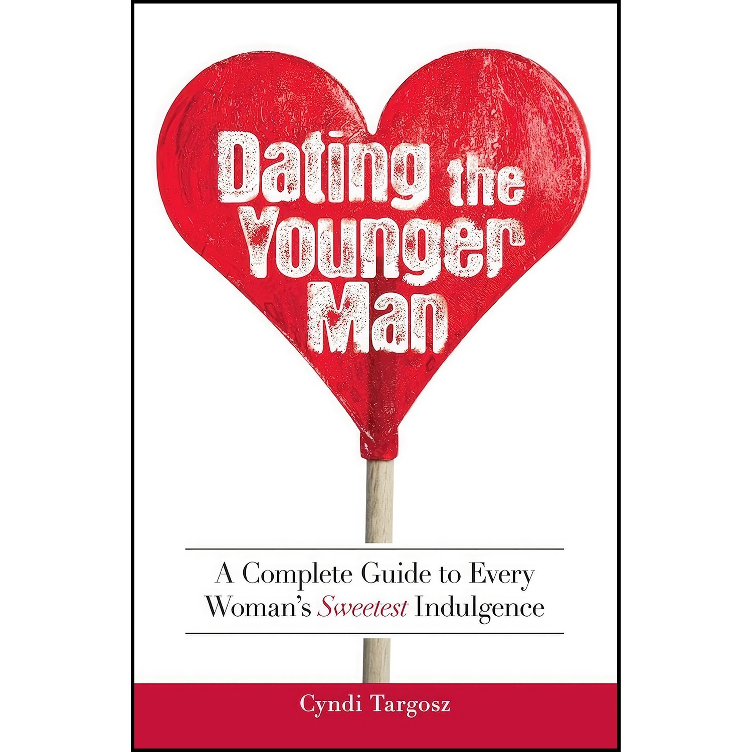 کتاب زبان اصلی Dating the Younger Man اثر Cynthia Targosz