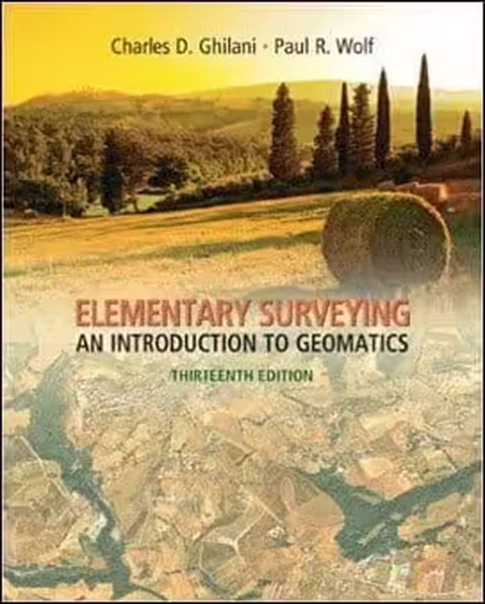 󾕇 Ghilani C. D., Elementary Surveying - An Introduction to Geomatics, 13th ed, 2011 - دانلود کتاب های دانشگاهی