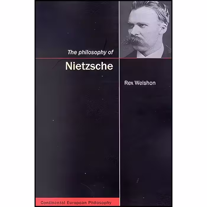 کتاب زبان اصلی The Philosophy of Nietzsche  اثر Rex Welshon