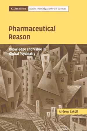 [PDF] دانلود کتاب Pharmaceutical Reason - Knowledge And Value In Global Psychiatry, 2006