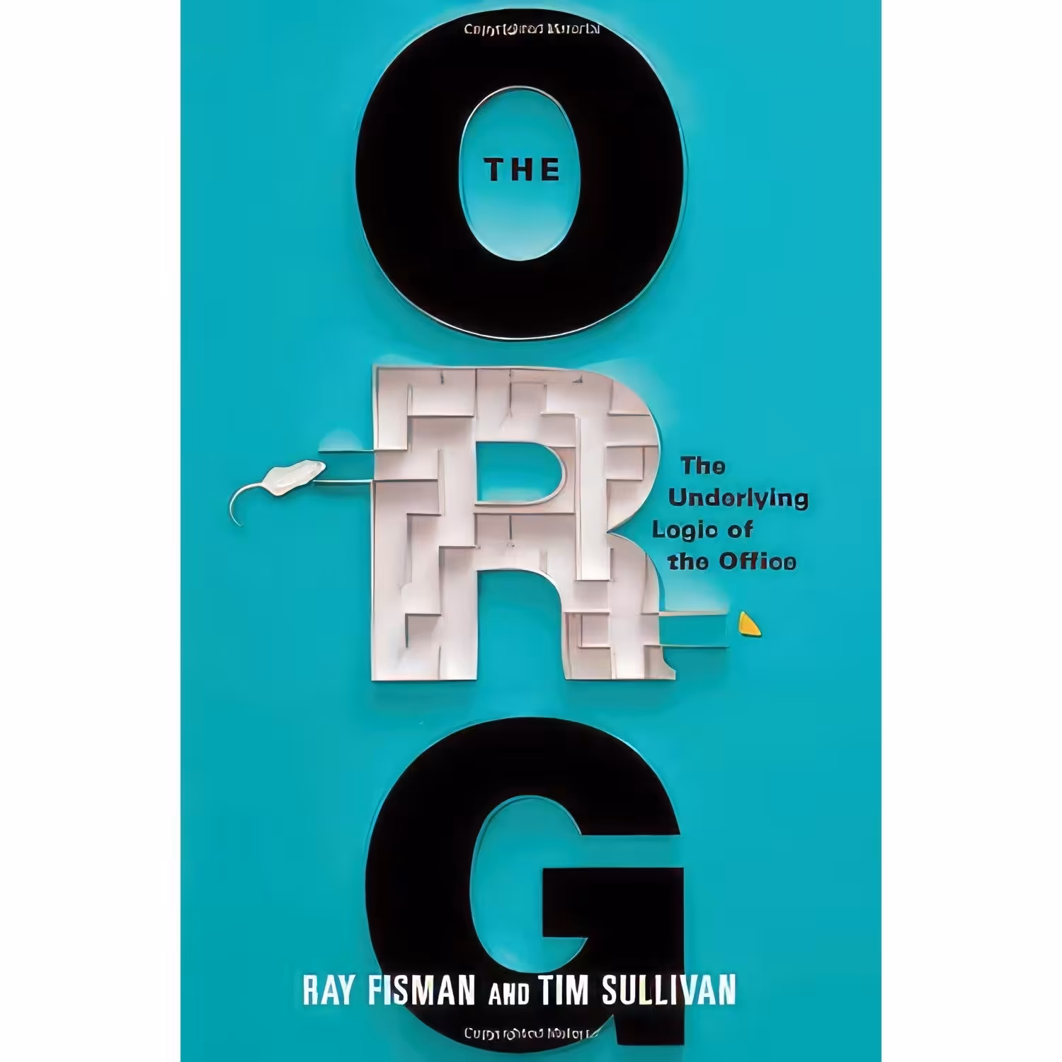 کتاب زبان اصلی The Org اثر Ray Fisman and Tim Sullivan انتشارات Twelve