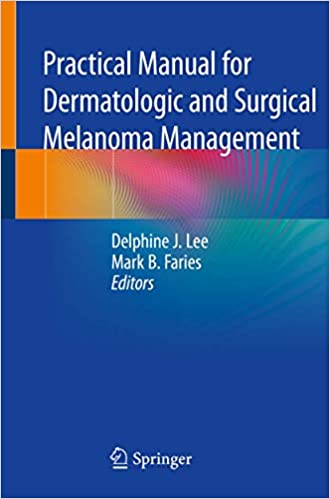  دانلود کتاب Practical Manual For Dermatologic And Surgical Melanoma Management, 2020 - دانلود کتاب های دانشگاهی