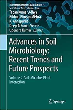 [PDF] دانلود کتاب Advances In Soil Microbiology - Recent Trends And Future Prospects - Volume 2 - Soil-Microbe-Plant Interaction, 2017