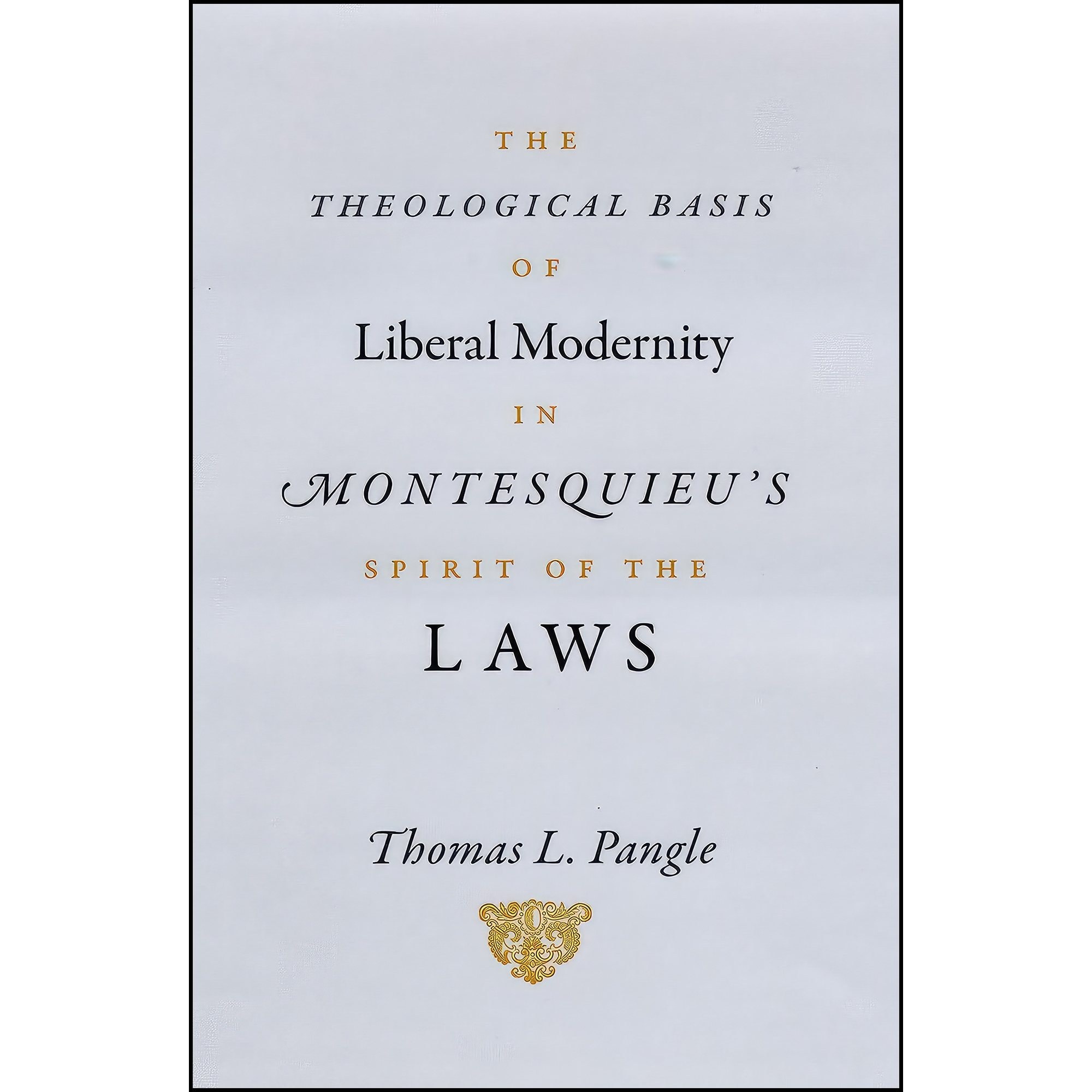 کتاب زبان اصلی The Theological Basis of Liberal Modernity in Montesquieus Spirit