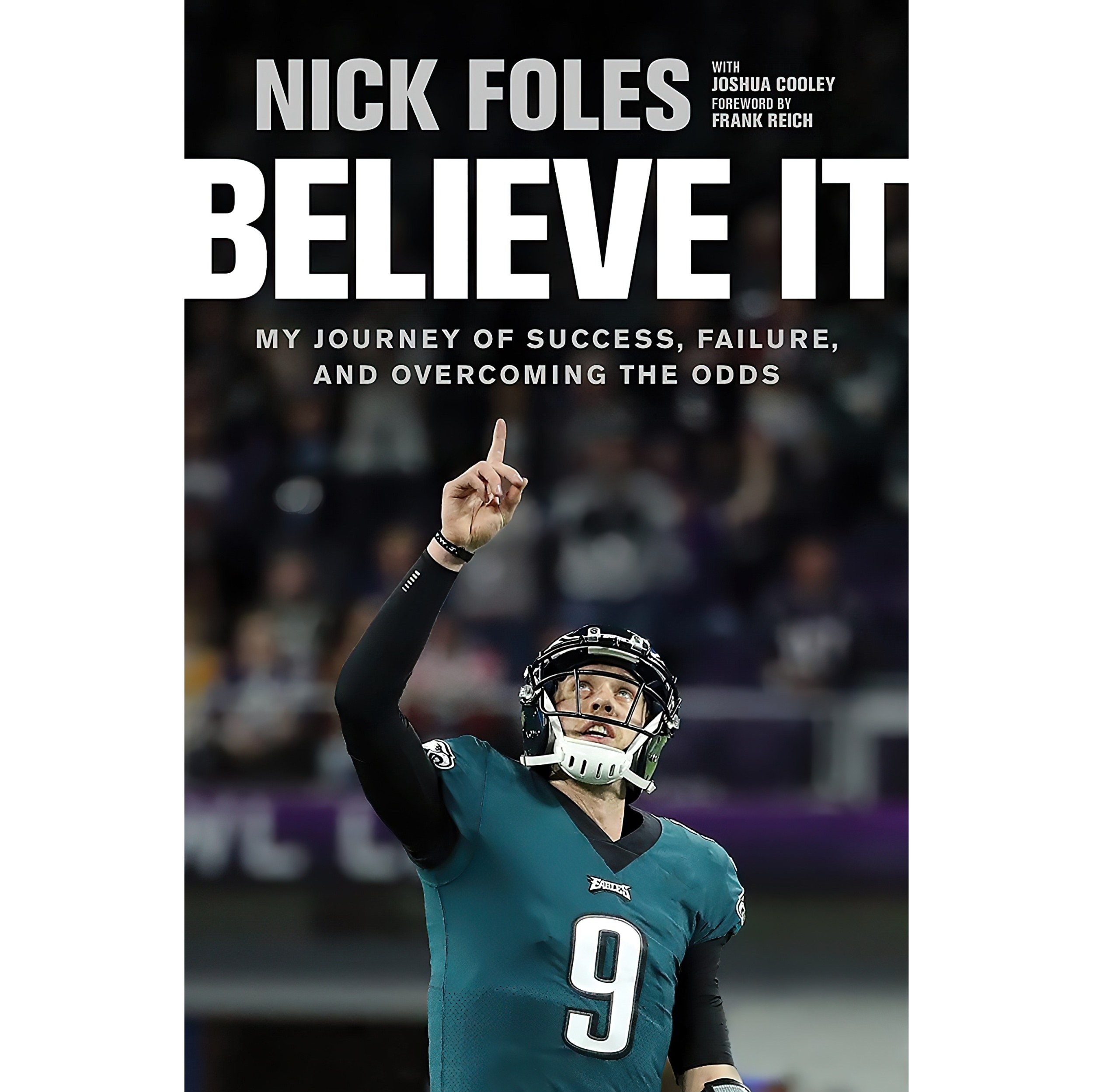 کتاب زبان اصلی Believe It اثر Nick Foles and Joshua Cooley and Frank Reich