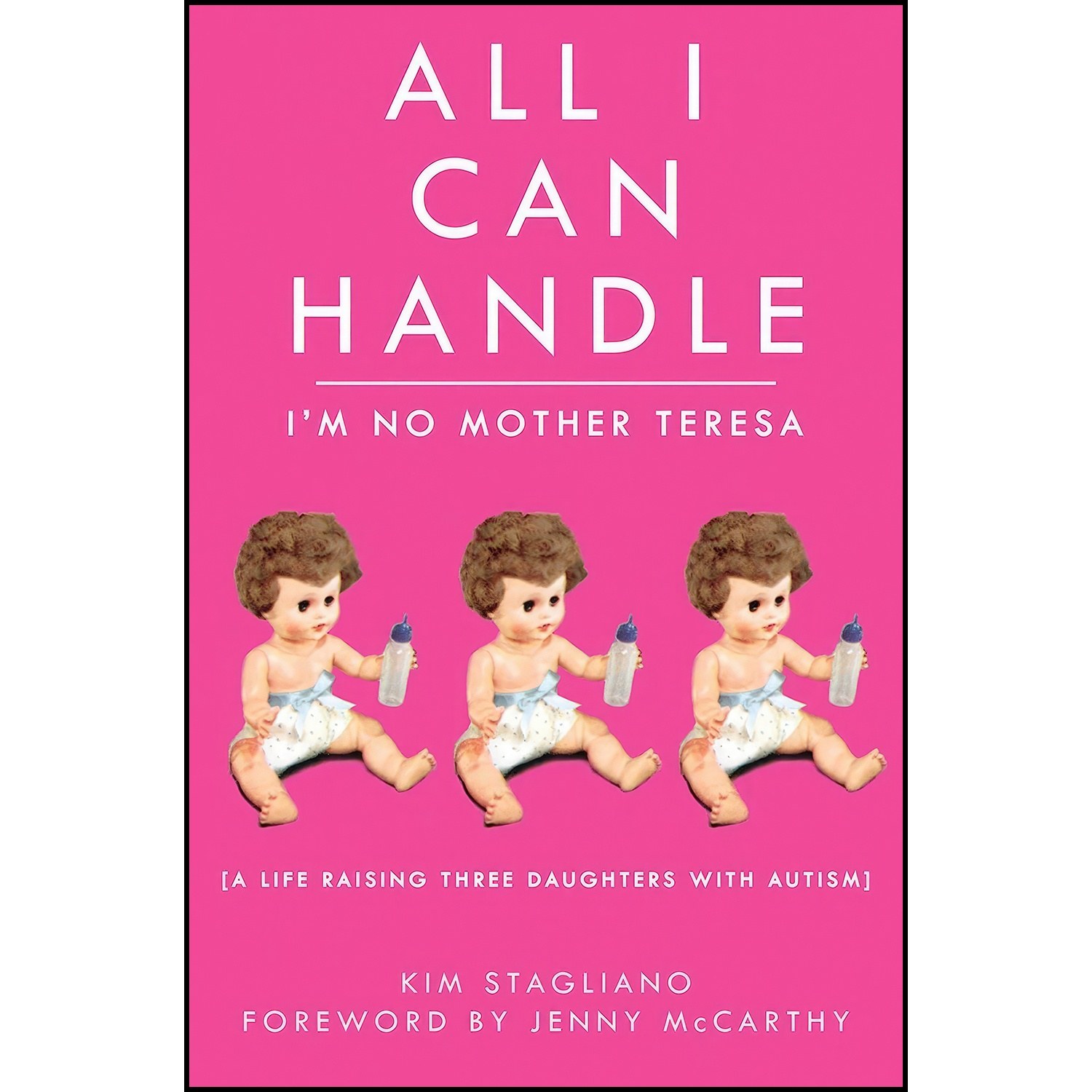 کتاب زبان اصلی All I Can Handle اثر Kim Stagliano Rossi and Jenny McCarthy