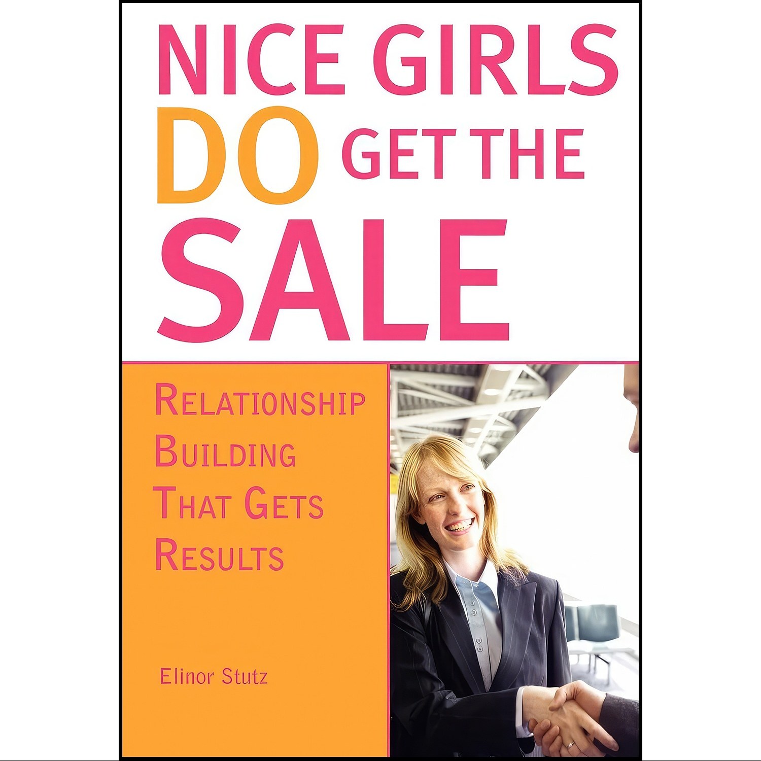 کتاب زبان اصلی Nice Girls DO Get The Sale اثر Elinor Stutz