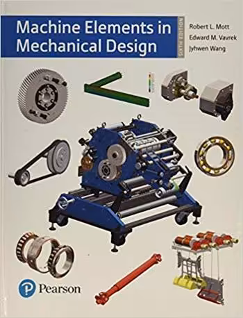 󾕇 دانلود کتاب Mott R. L., Machine Elements in Mechanical Design, 6th ed, 2018 - دانلود کتاب های دانشگاهی