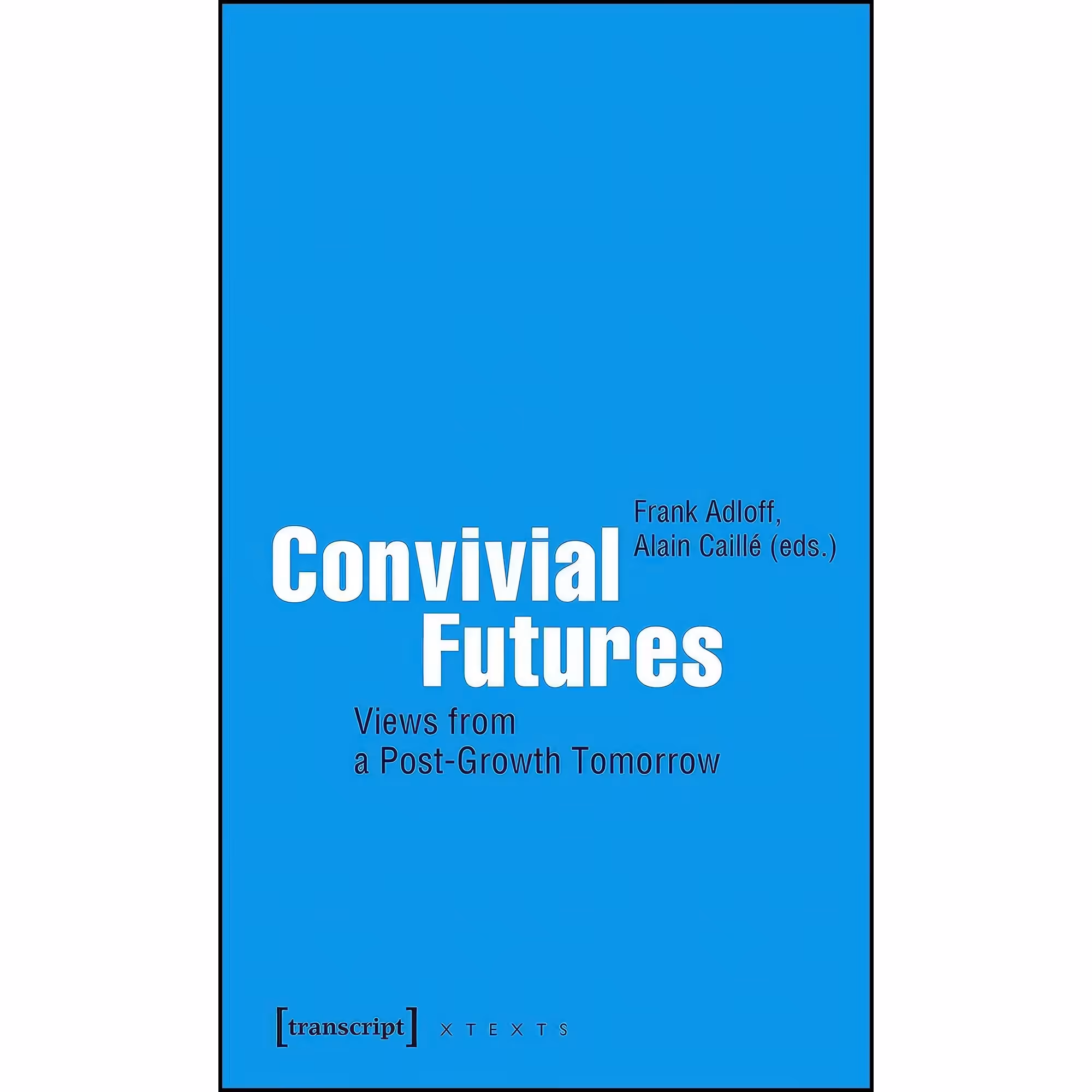 کتاب زبان اصلی Convivial Futures اثر Frank Adloff and Alain Cailleacute