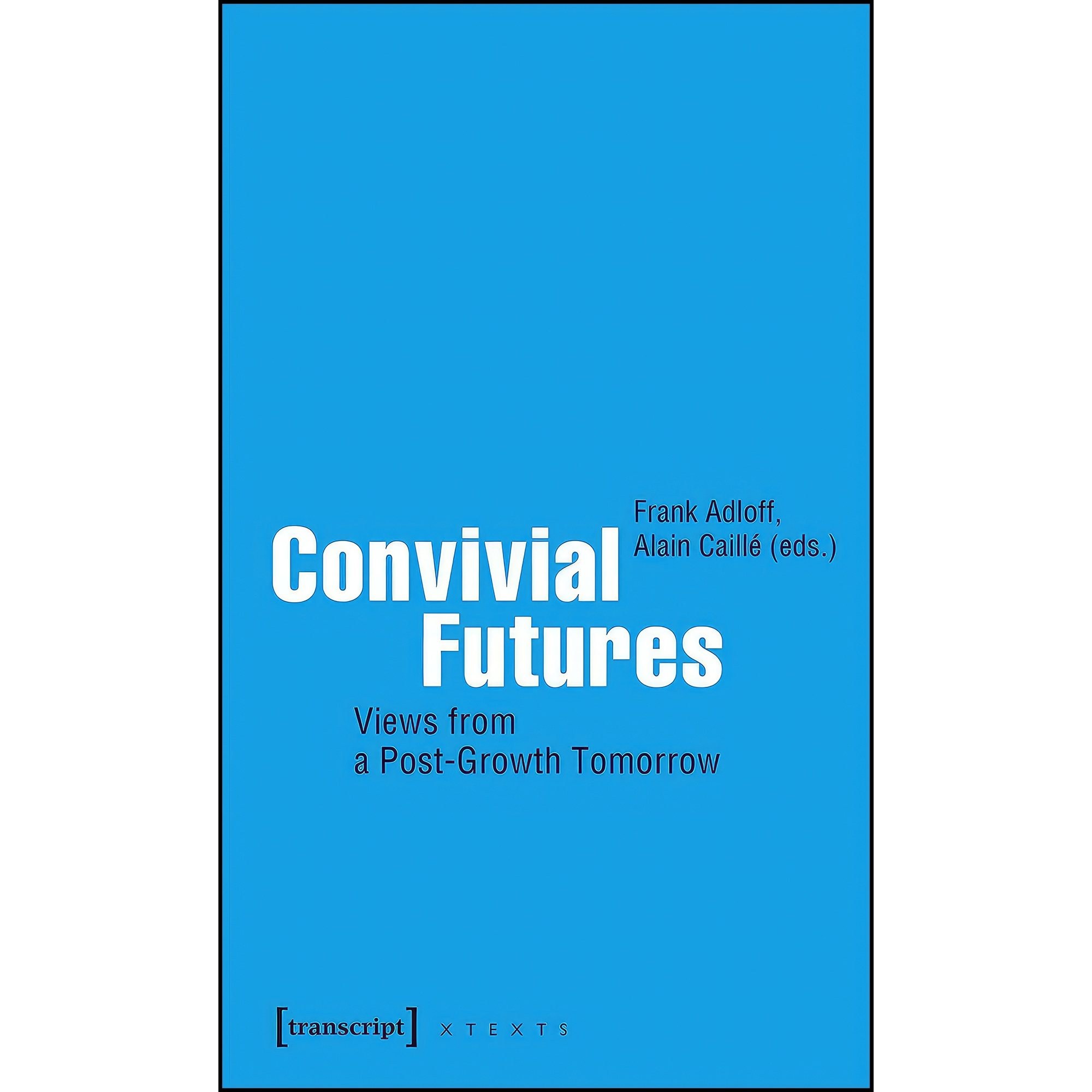 کتاب زبان اصلی Convivial Futures اثر Frank Adloff and Alain Cailleacute