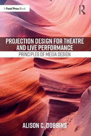 [PDF] دانلود کتاب Projection Design For Theatre And Live Performance - Principles Of Media Design, 2021