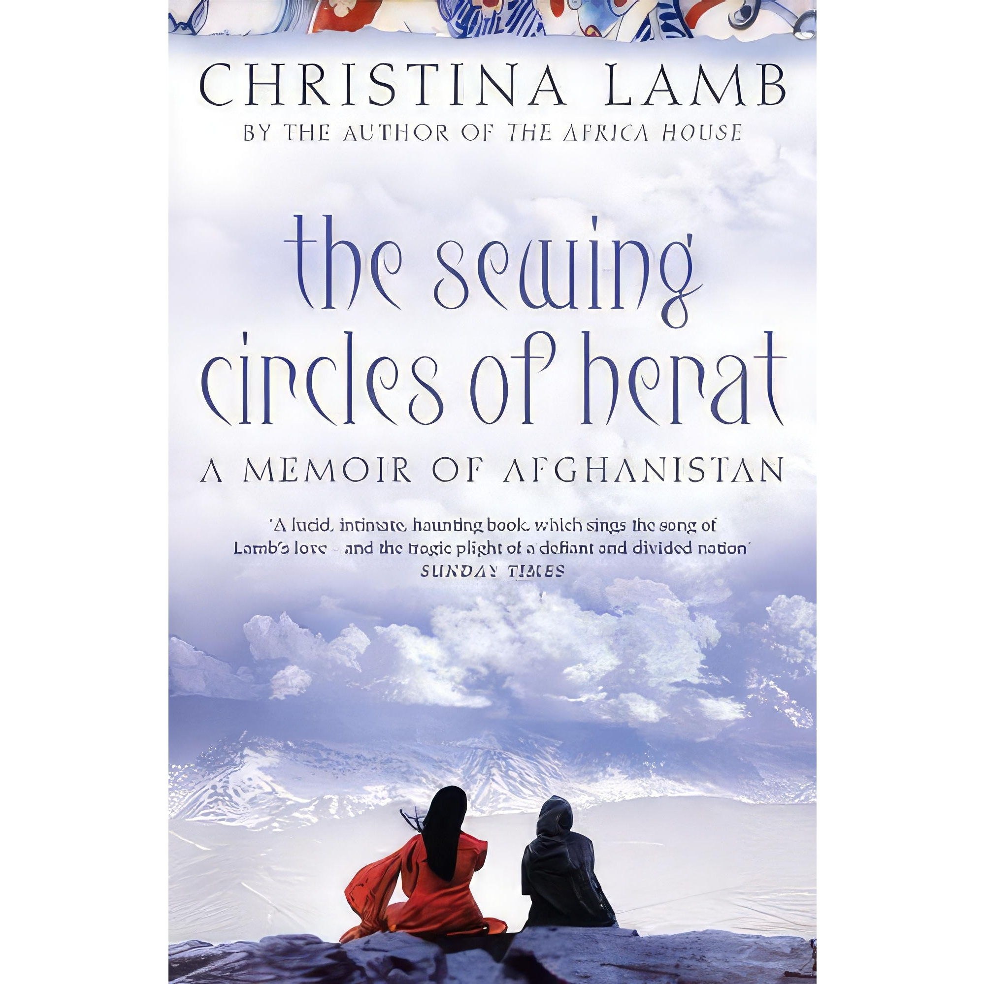 کتاب زبان اصلی THE SEWING CIRCLES OF HERAT My Afghan Years اثر Christina Lamb