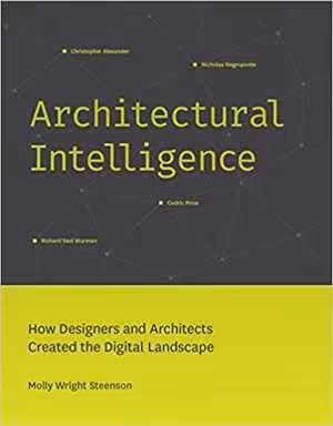 [PDF] دانلود کتاب Architectural Intelligence - How Designers And Architects Created The Digital Landscape, 2017