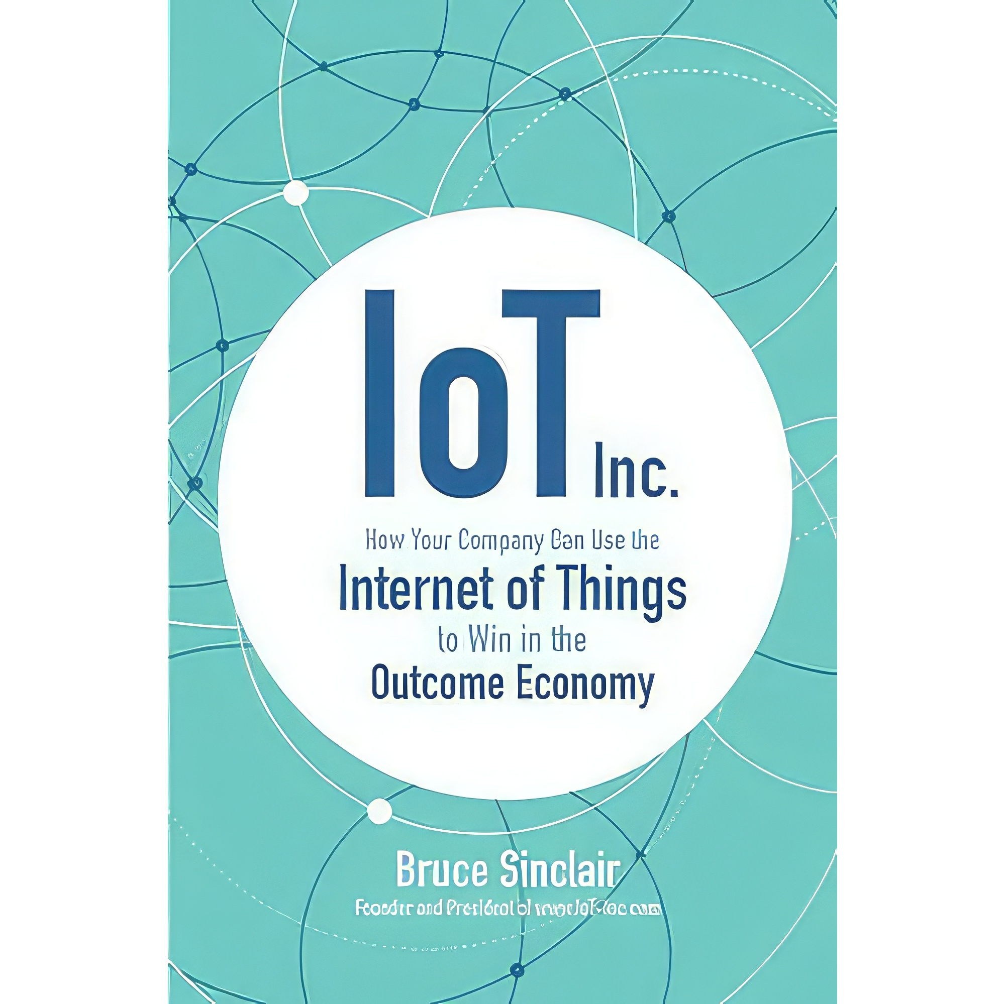 کتاب زبان اصلی IoT Inc اثر Bruce Sinclair انتشارات McGraw Hill