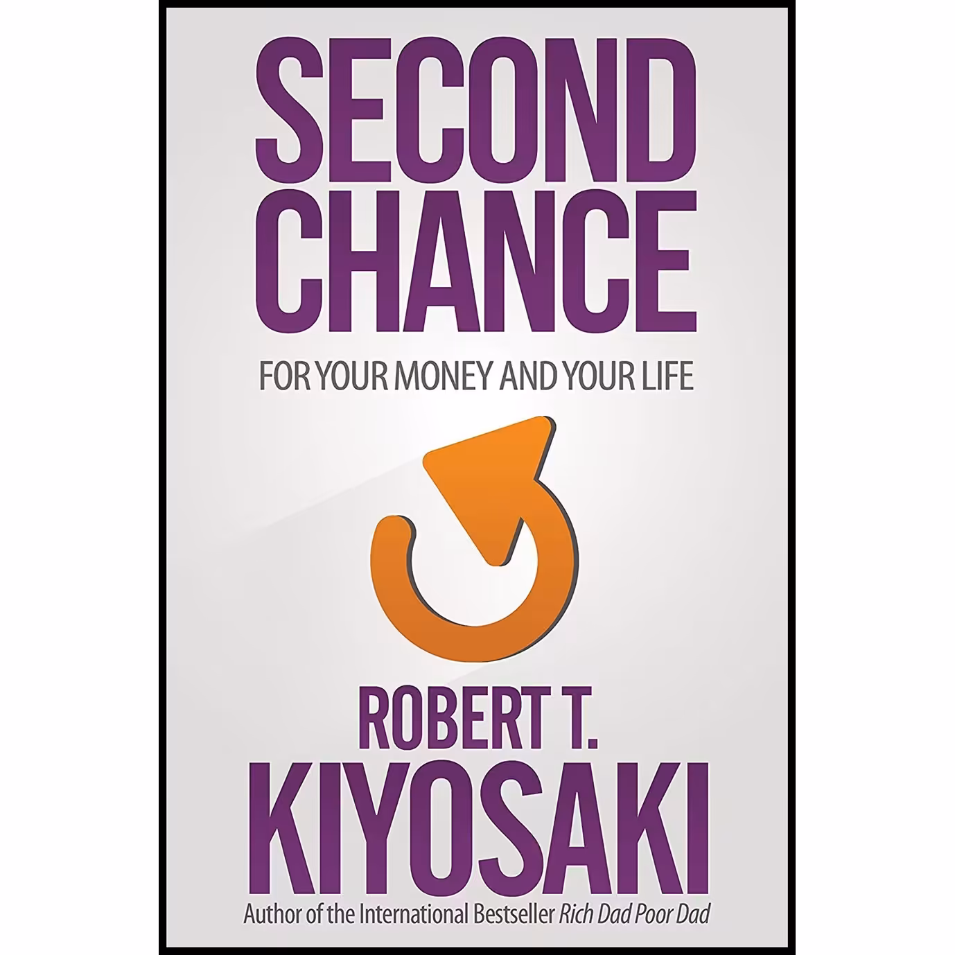 کتاب زبان اصلی Second Chance اثر Robert T Kiyosaki انتشارات Plata Publishing