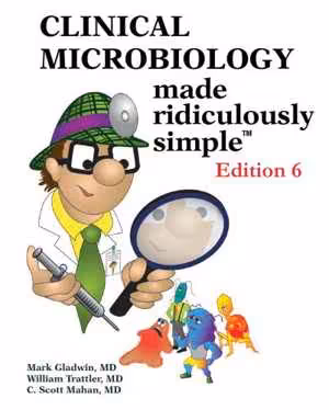 [PDF] دانلود کتاب Clinical Microbiology Made Ridiculously Simple, 6th ed, 2015