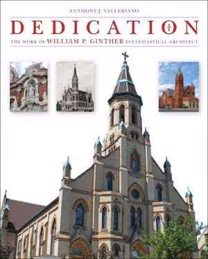 [EPUB] دانلود کتاب Dedication - The Work Of William P. Ginther, Ecclesiastical Architect, 0th ed, 2012